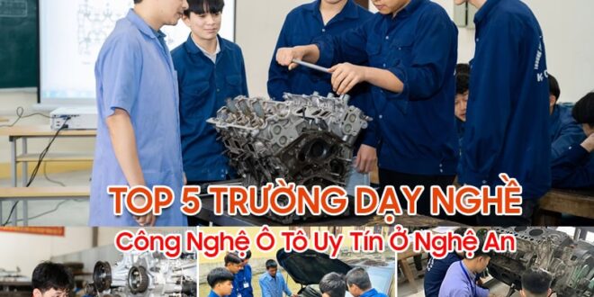 Học Công Nghệ Ô Tô Nghệ An: 5 Trường Dạy Tốt Nhất