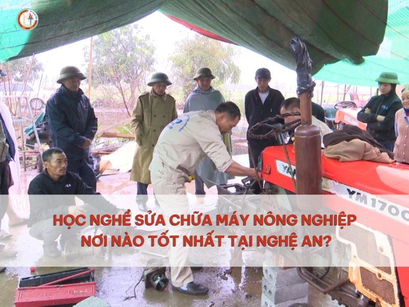 học nghề sửa chữa máy nông nghiệp ở nghệ an
