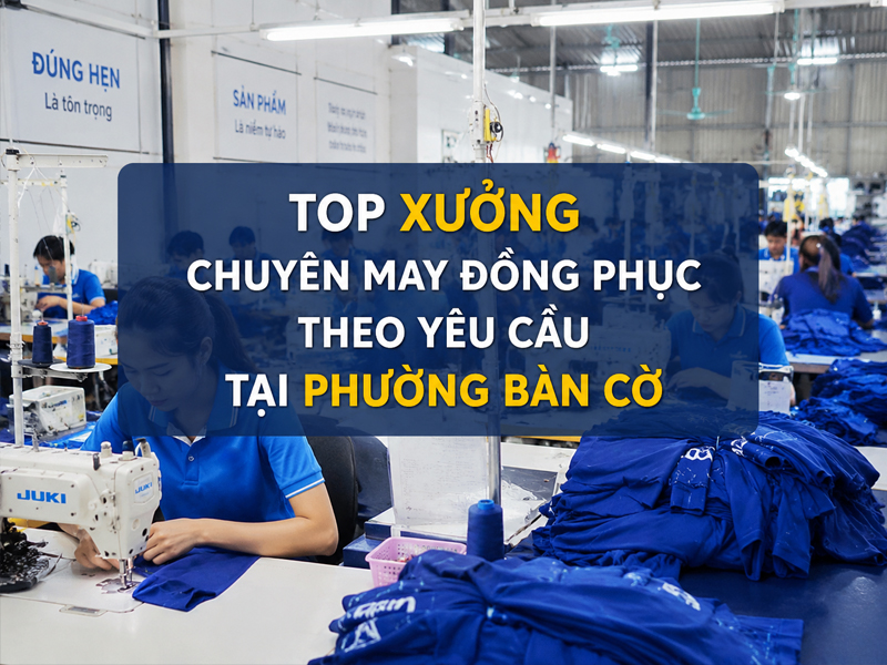 xưởng may đồng phục phường bàn cờ